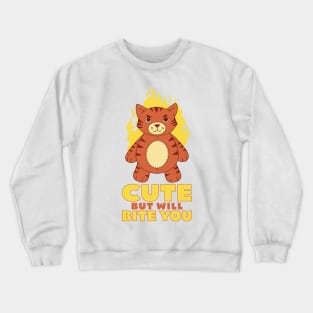 Cute But Will Bite You Crewneck Sweatshirt